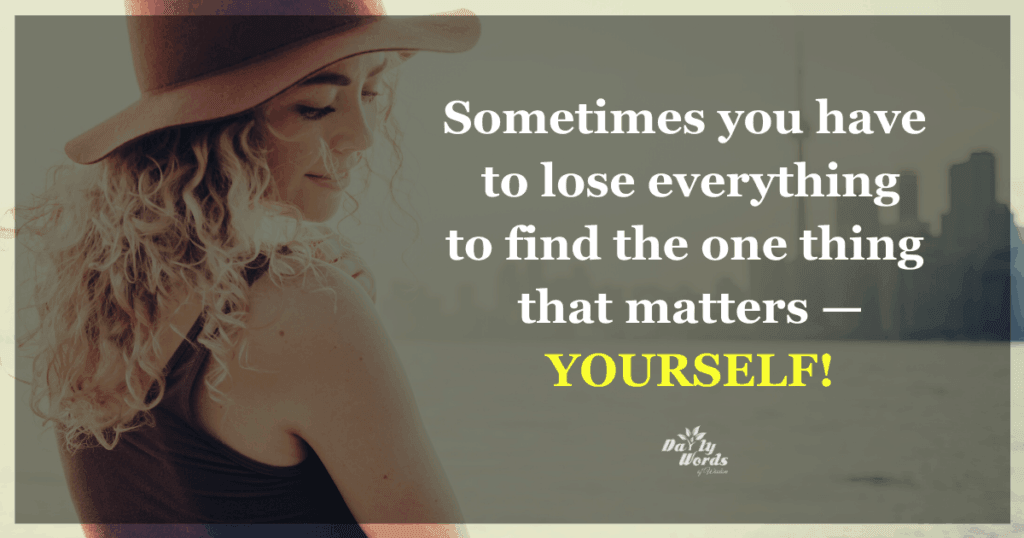 Feeling Lost? Time To Find Yourself Again!